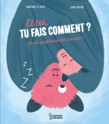 Et toi, tu fais comment ? - la vie quotidienne des animaux