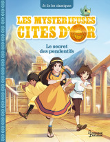 Les mysterieuses cites d'or t2 - le secret des pendentifs