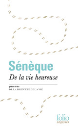 De la vie heureuse / de la brièveté de la vie