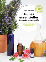 Huiles essentielles à sentir et ressentir