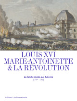 Louis xvi, marie-antoinette et la révolution