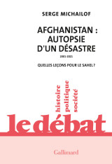 Afghanistan : autopsie d'un désastre, 2001-2021