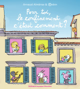 Pour toi, le confinement c'était comment ?