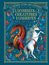 Le grand livre des licornes - licornes et créatures magiques