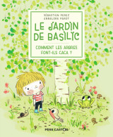 Le jardin de basilic - comment les arbres font-ils caca ?