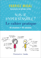 Suis-je hypersensible ? le cahier pratique