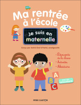 Je suis en maternelle - ma rentrée à l'école