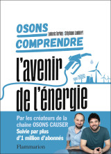 Osons comprendre. l'avenir de l'énergie