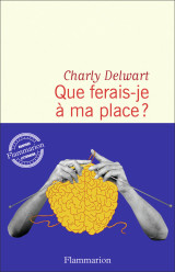 Que ferais-je à ma place ?