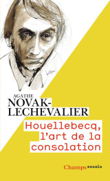 Houellebecq, l'art de la consolation