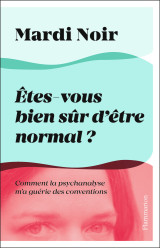 êtes-vous bien sûr d'être normal ?