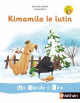 Un monde à lire et à écrire - série blanche - album 1 cp (kimamila le lutin) 2019