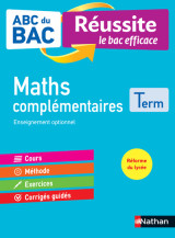 Abc bac - réussite le bac efficace - maths complémentaires - terminale