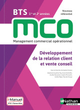 Développement de la relation client et vente conseil - bts 1 et 2 mco - livre + licence élève - 2019