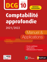 Comptabilité approfondie 2020/2021 - dcg - epreuve 10 - manuel et applications - édition 2021-2022