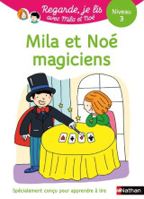 Regarde je lis! une histoire à lire tout seul - mila et noé magiciens - niveau 3