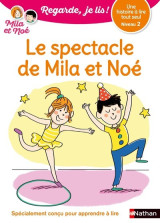 Regarde je lis! une histoire à lire tout seul - le spectacle de mila et noé niv 2