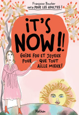 It's now !! guide fou et joyeux pour que tout aille mieux !