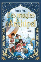 Les magies de l'archipel t01 : arcadia