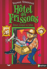 Hôtel des frissons - tome 3 sans corps ni tête