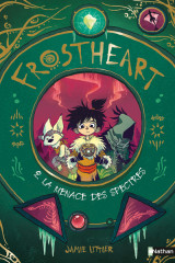 Frostheart - tome 2 la menace des spectres