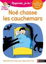 Regarde je lis ! une histoire à lire tout seul - noé chasse les cauchemars niveau 2