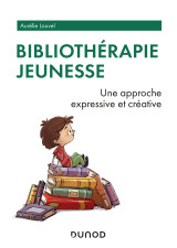 Bibliothérapie jeunesse - une approche expressive et créative