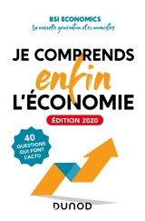 Je comprends enfin l'économie - edition 2020 - 40 questions qui font l'actu