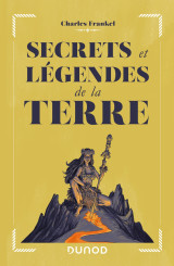 Secrets et légendes de la terre