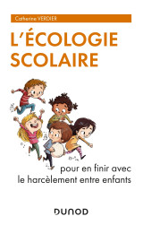 L'écologie scolaire - pour en finir avec le harcèlement entre enfants