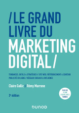 Le grand livre du marketing digital - 3e éd.