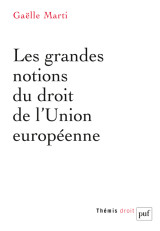 Les grandes notions du droit de l'union européenne