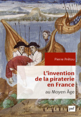 L'invention de la piraterie en france au moyen âge