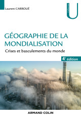 Géographie de la mondialisation - 4e éd.  - crises et basculements du monde