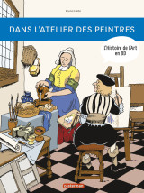 L'histoire de l'art en bd - dans l'atelier des peintres