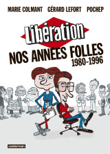 Libération - nos années folles (1980-1996)