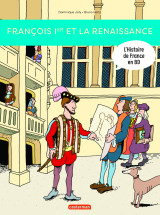 Histoire de france en bd - françois ier... et la renaissance !