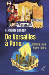 De versailles a paris, l'histoire selon sacha guitry