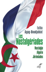 Les nostalgeriades - nostalgie, algerie, jeremiades