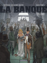 La banque - tome 1 - 1815-1848 - première génération - l'initié de waterloo