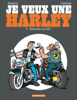 Je veux une harley - bienvenue au club!