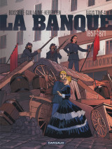 La banque - tome 4 - 1857-1871 - deuxième génération