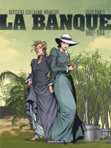 La banque - tome 6 - 1882-1914 - troisième génération