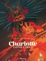 Charlotte impératrice - tome 3 - adios, carlotta