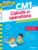 Calculs et opérations cm1 - nouveau cahier du jour cahier du soir