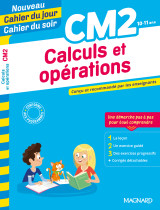 Calculs et opérations cm2 - nouveau cahier du jour cahier du soir