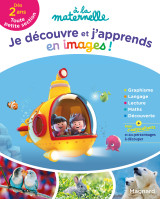 Je découvre et j'apprends en images en toute petite section dès 2 ans - a la maternelle