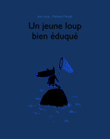 Jeune loup bien eduque (un)