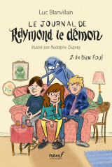 Le journal de raymond le démon - tome 2 - un bien fou