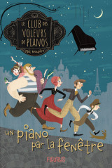 Le club des voleurs de pianos - tome 1 - un piano par la fenêtre